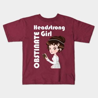 Obstinate Headstrong girl - Pride and prejudice Jane Austen Elizabeth Bennet Lizzie Keira Knightley Kids T-Shirt